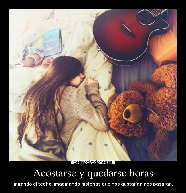 Acostarse y quedarse horas - 