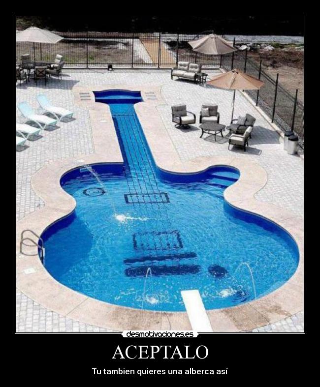 ACEPTALO - Tu tambien quieres una alberca así