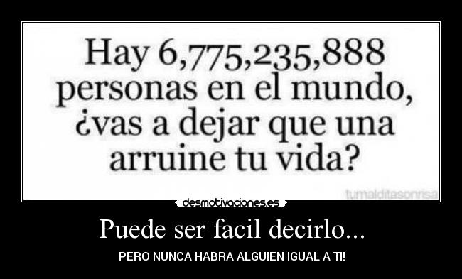 Puede ser facil decirlo... -