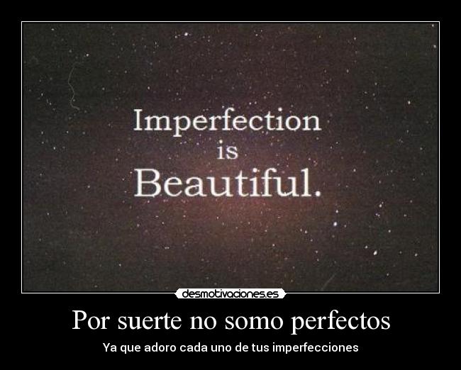 Por suerte no somo perfectos -