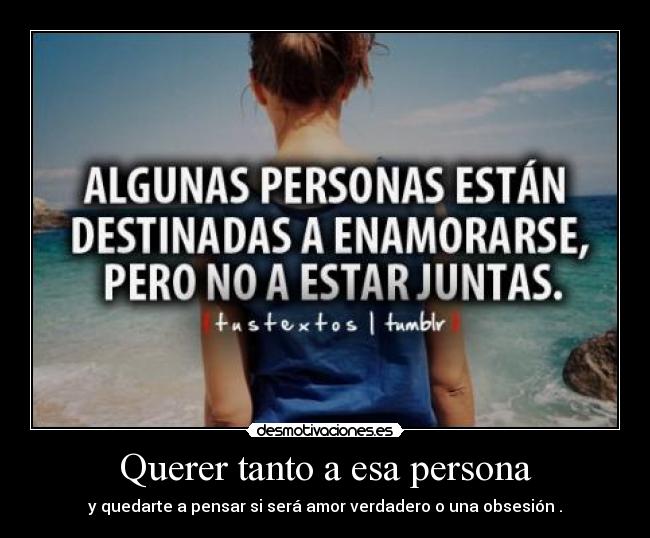 Querer tanto a esa persona - 