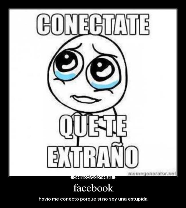facebook - hovio me conecto porque si no soy una estupida