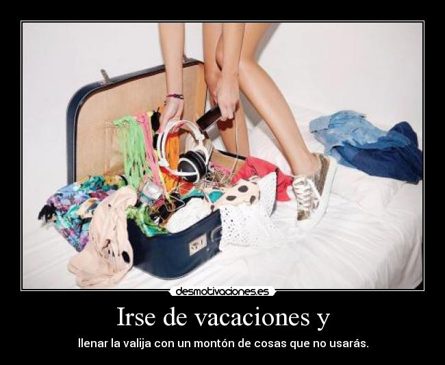 Irse de vacaciones y -