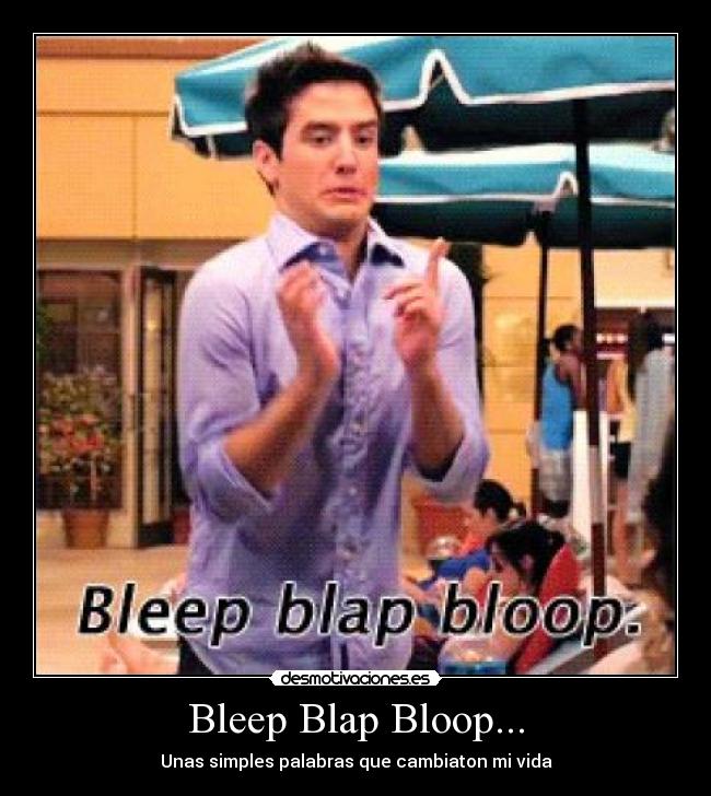 Bleep Blap Bloop... - 