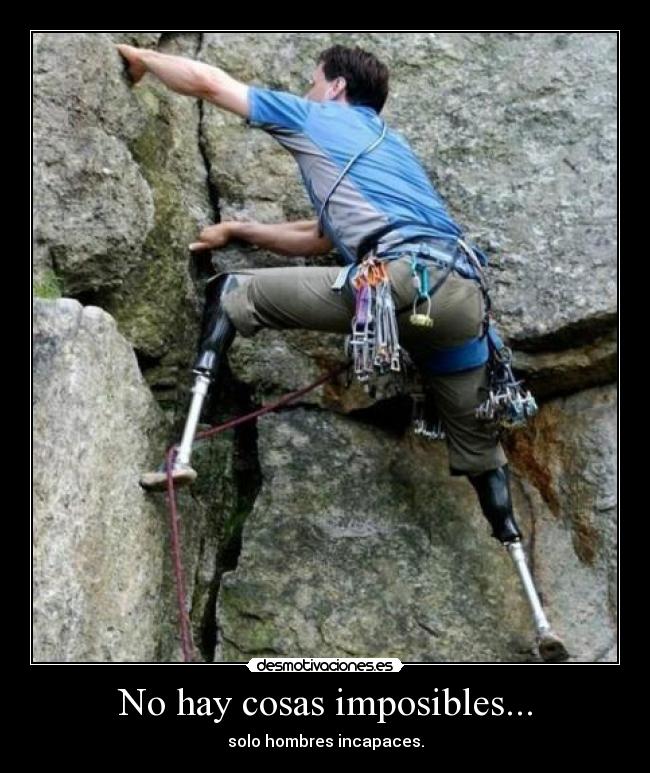 No hay cosas imposibles... -
