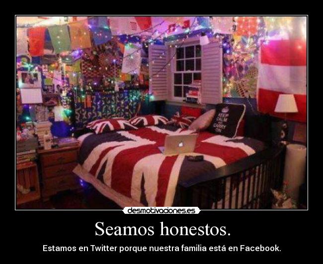 Seamos honestos. -