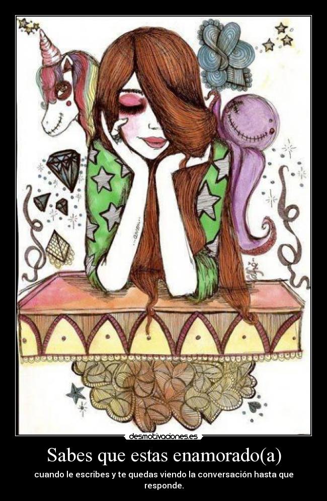 Sabes que estas enamorado(a) - cuando le escribes y te quedas viendo la conversación hasta que responde.
