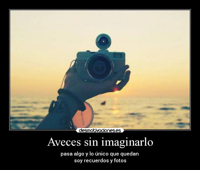 Aveces sin imaginarlo -