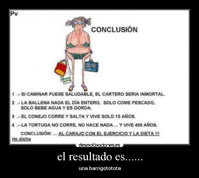 el resultado es...... - una barrigototota