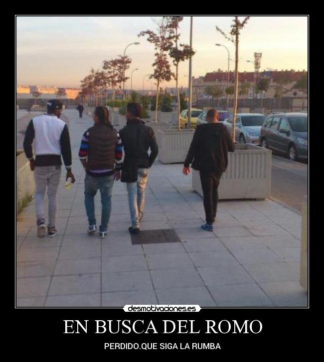 EN BUSCA DEL ROMO - PERDIDO.QUE SIGA LA RUMBA