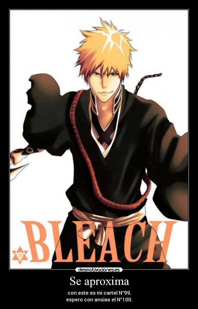 Se aproxima - con este es mi cartel N°99.
espero con ansias el N°100.