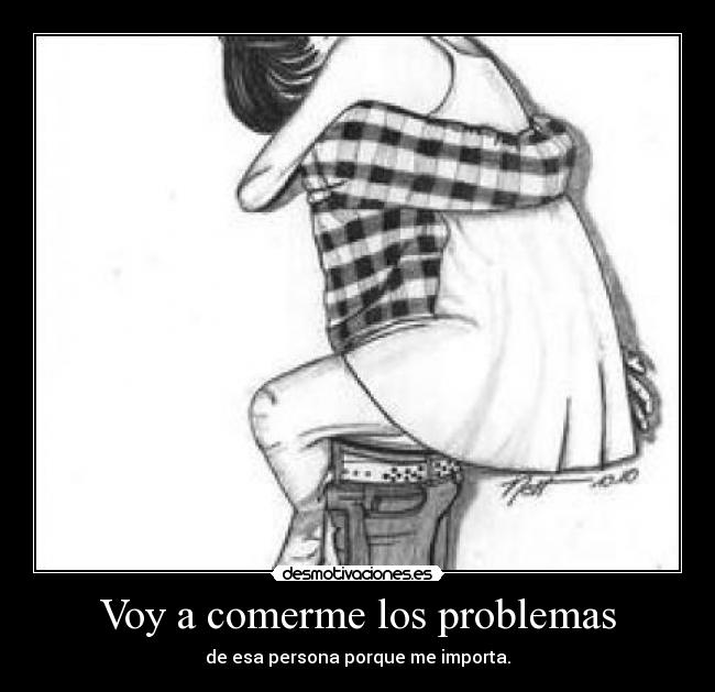 Voy a comerme los problemas - 