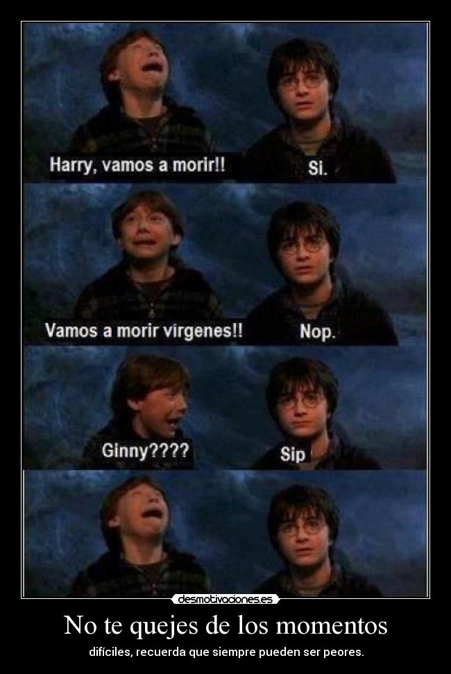 No te quejes de los momentos - 