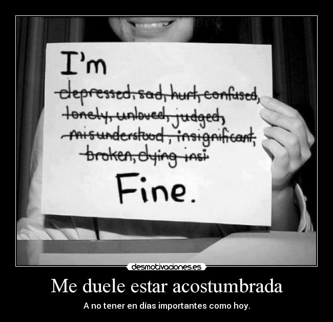 Me duele estar acostumbrada - 