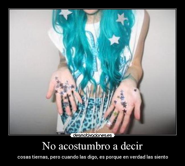 No acostumbro a decir - 
