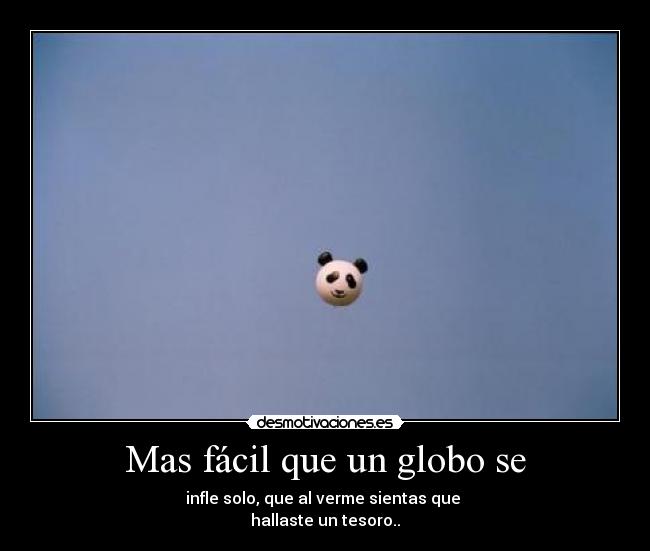 Mas fácil que un globo se -