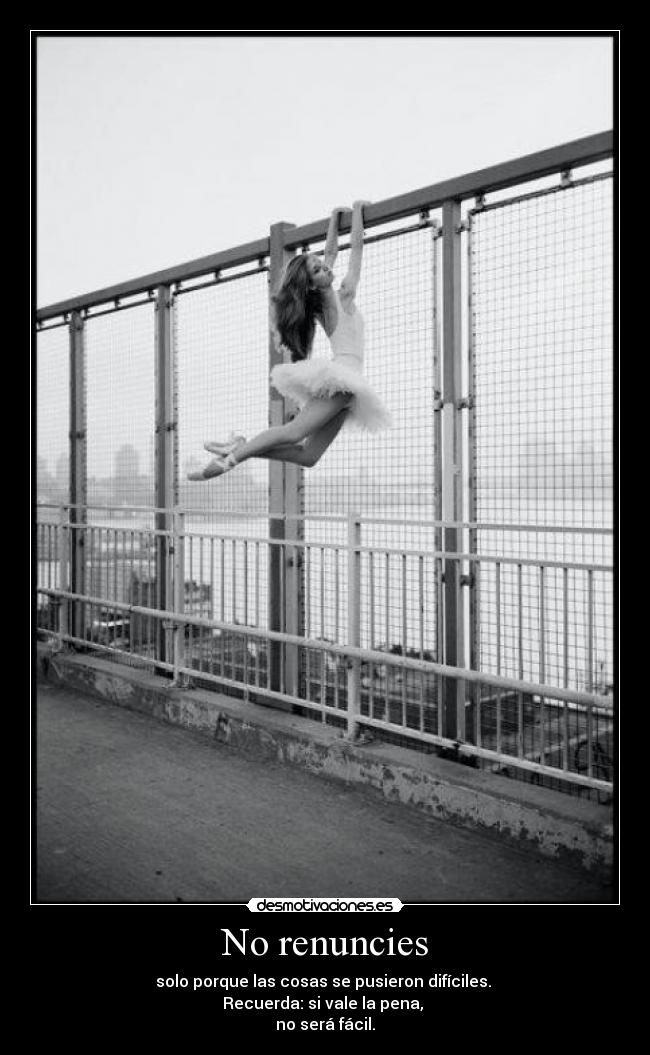 No renuncies -