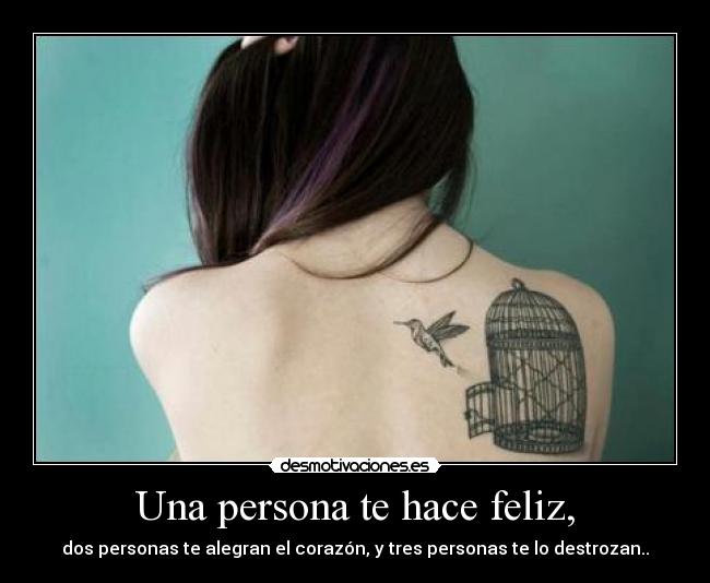 Una persona te hace feliz, -