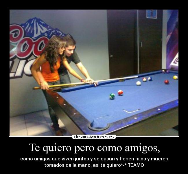 carteles amigos quiero como amigos desmotivaciones