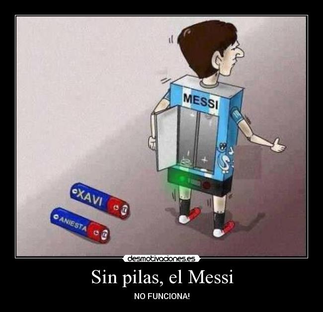 Sin pilas, el Messi - NO FUNCIONA!