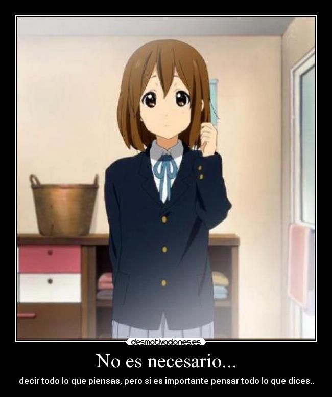 No es necesario... -