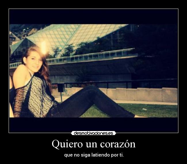 Quiero un corazón -