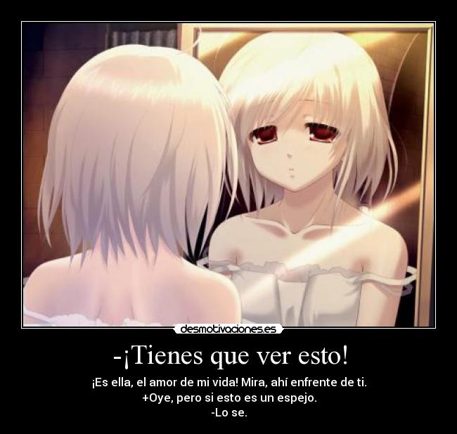 -¡Tienes que ver esto! - 