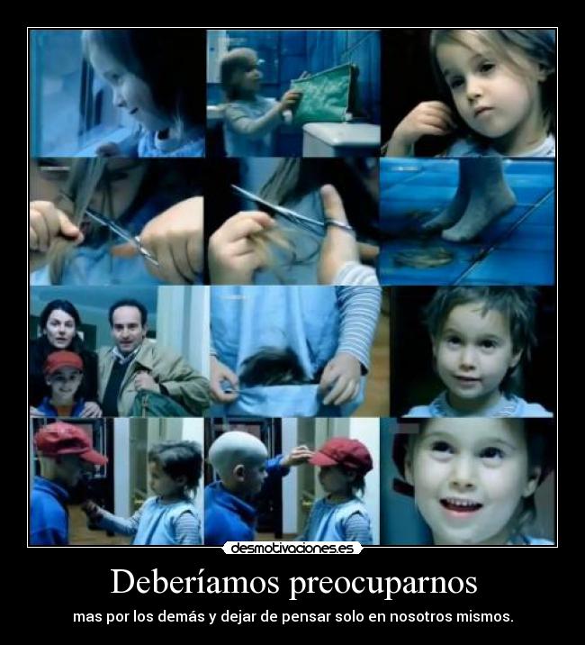 Deberíamos preocuparnos - mas por los demás y dejar de pensar solo en nosotros mismos.