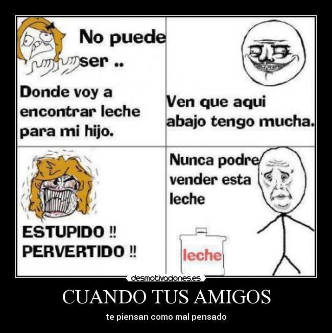 CUANDO TUS AMIGOS - te piensan como mal pensado