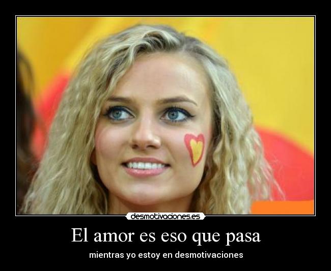El amor es eso que pasa -