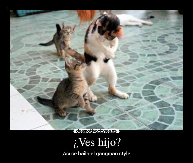 ¿Ves hijo? - Así se baila el gangman style