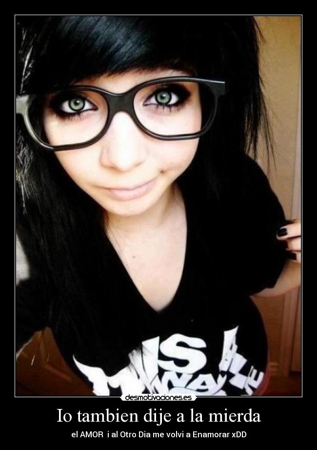 Io tambien dije a la mierda - el AMOR i al Otro Dia me volvi a Enamorar xDD
