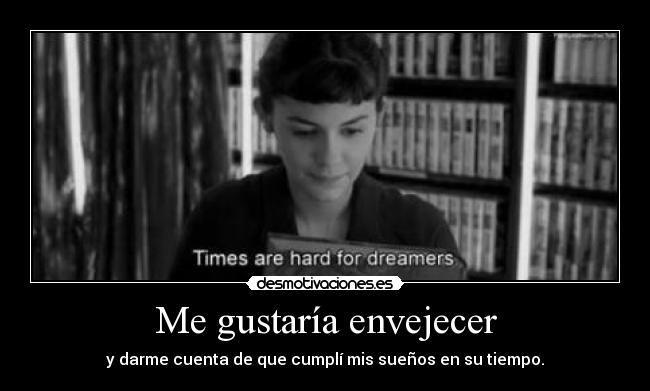 Me gustaría envejecer -