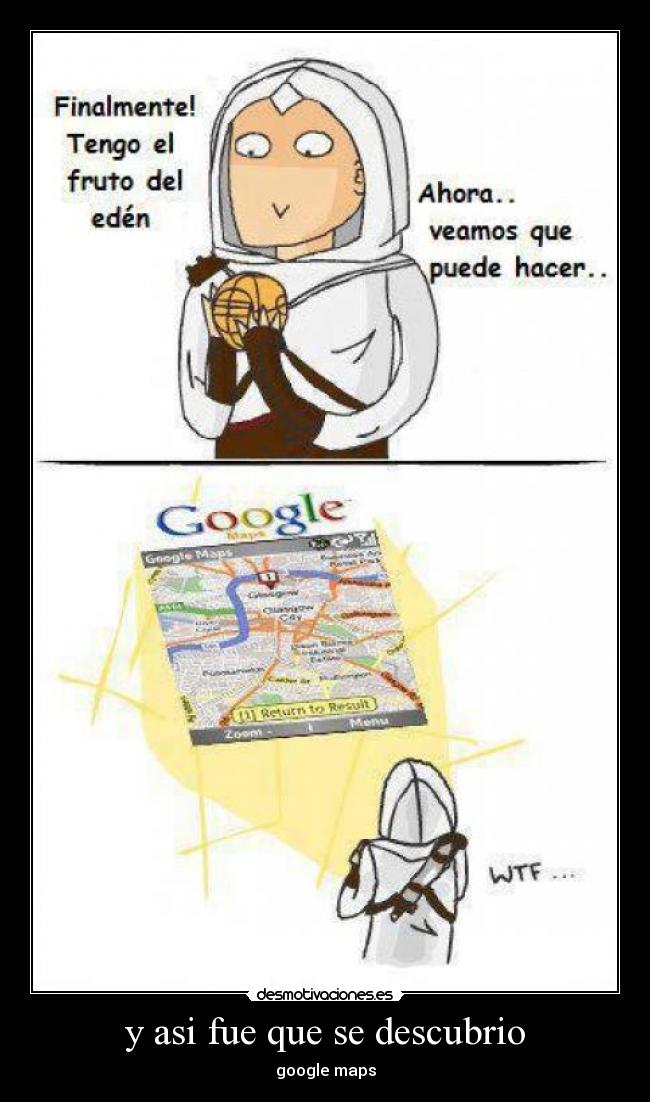 y asi fue que se descubrio - google maps
