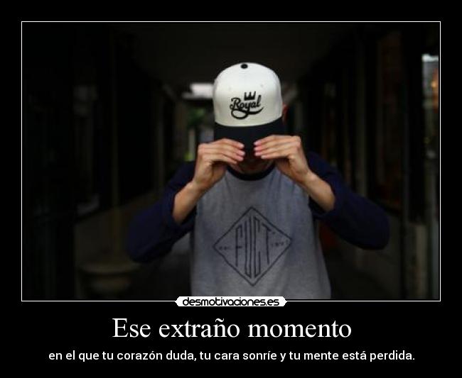 Ese extraño momento -