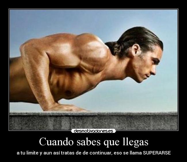 Cuando sabes que llegas -