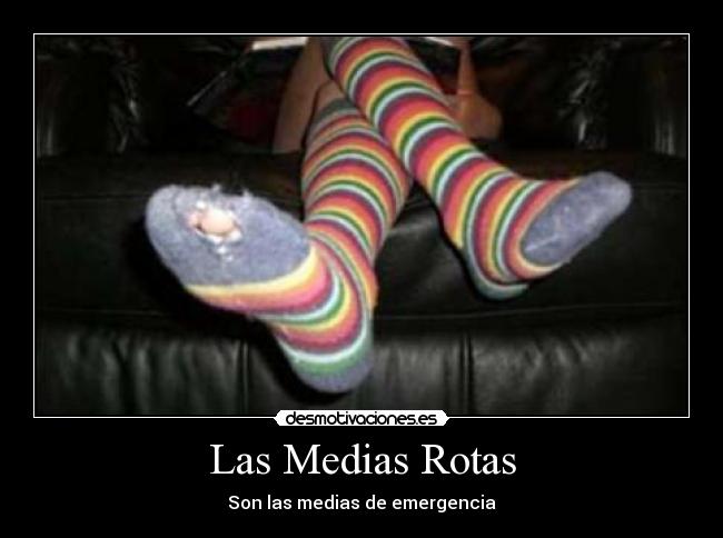 Las Medias Rotas -
