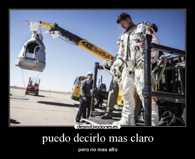 puedo decirlo mas claro - pero no mas alto