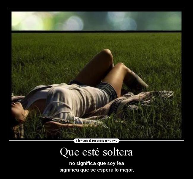 Que esté soltera -