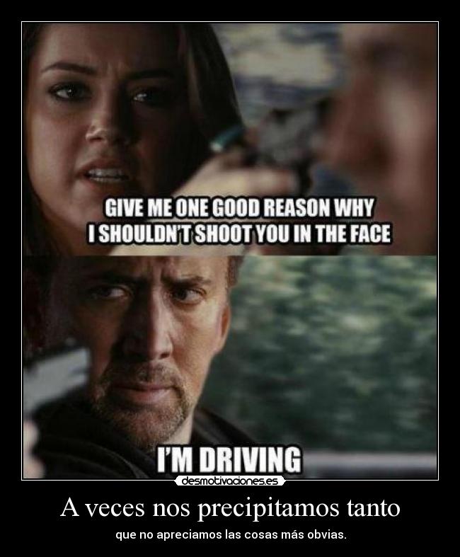 A veces nos precipitamos tanto - 