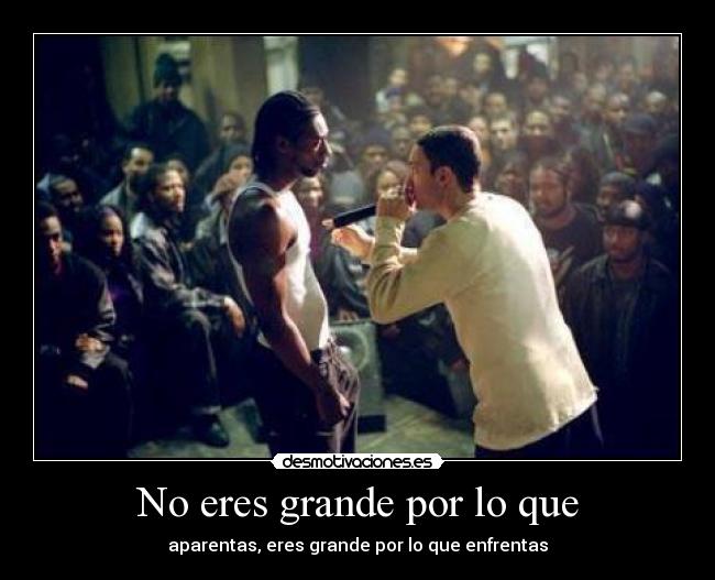 No eres grande por lo que -