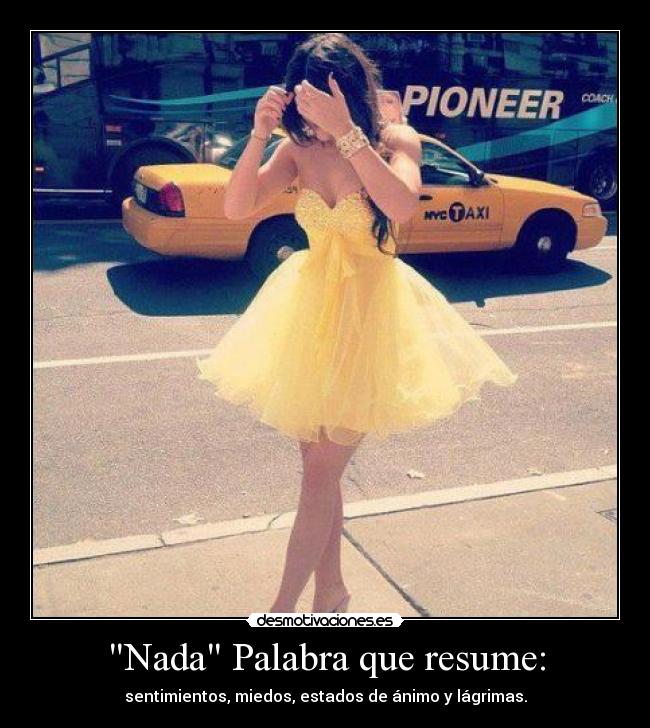 Nada Palabra que resume: - sentimientos, miedos, estados de ánimo y lágrimas.