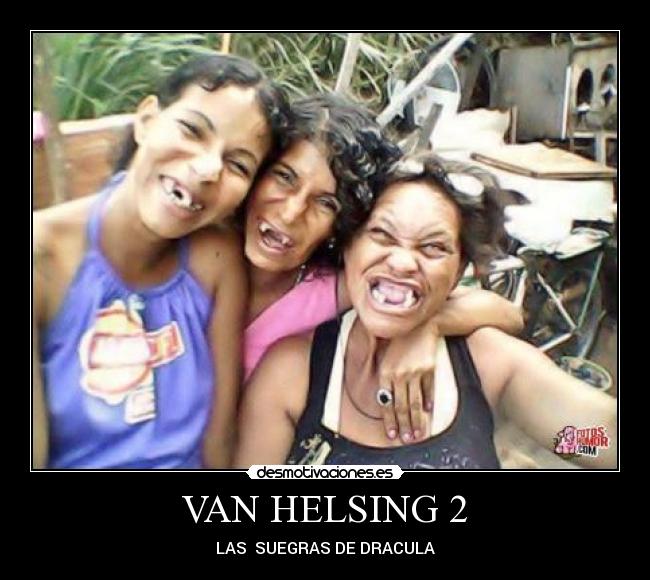 VAN HELSING 2 - LAS SUEGRAS DE DRACULA