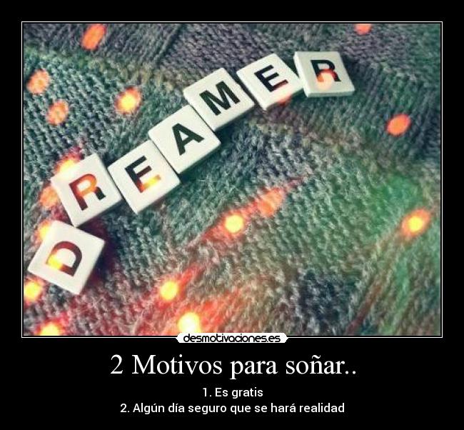 2 Motivos para soñar.. - 