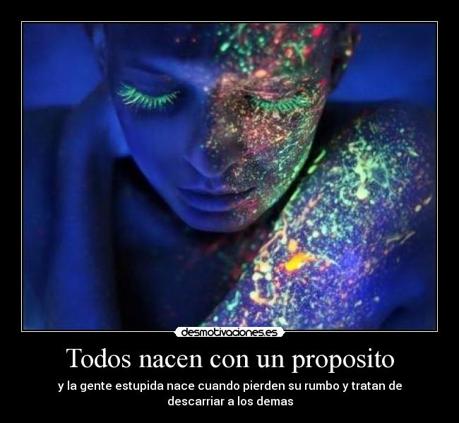 carteles todos nacen con proposito desmotivaciones