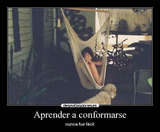 Aprender a conformarse - 