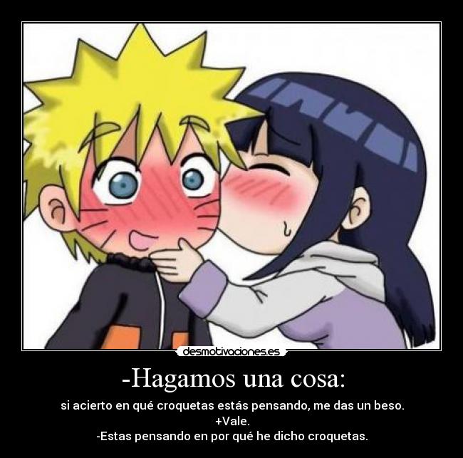 -Hagamos una cosa: -