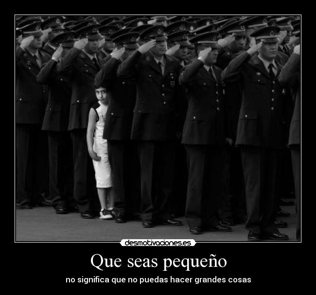 Que seas pequeño - 