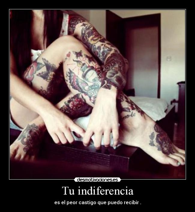 Tu indiferencia -