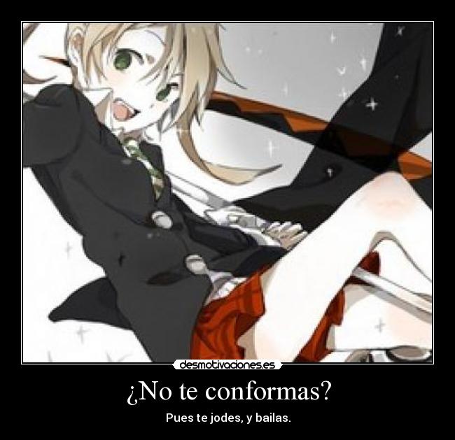 ¿No te conformas? - 